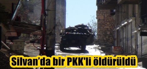 Silvan’da bir PKK'li öldürüldü