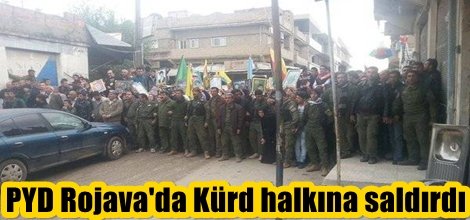 PYD Rojava'da Kürd halkına saldırdı