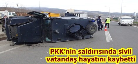 PKK’nin saldırısında sivil vatandaş hayatını kaybetti