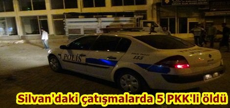 Silvan'daki çatışmalarda 5 PKK'li öldü