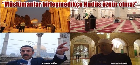 “Müslümanlar birleşmedikçe Kudüs özgür olmaz”