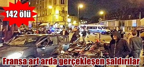 Fransa art arda gerçekleşen saldırılar: 142 ölü