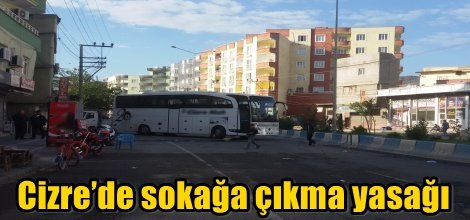 Cizre’de sokağa çıkma yasağı