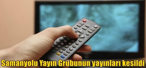 Samanyolu Yayın Grubunun yayınları kesildi