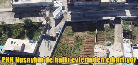 PKK Nusaybin’de halkı evlerinden çıkartıyor