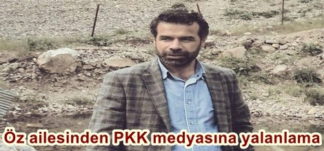 Öz ailesinden PKK medyasına yalanlama