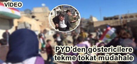 PYD'den göstericilere tekme tokat müdahale