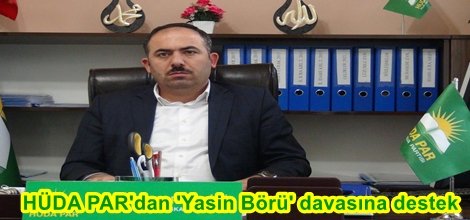HÜDA PAR'dan 'Yasin Börü' davasına destek