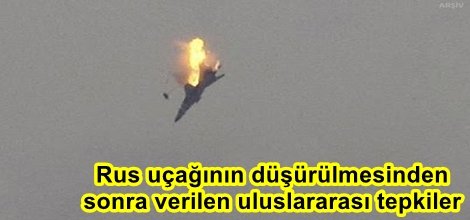 Rus uçağının düşürülmesinden sonra verilen uluslararası tepkiler