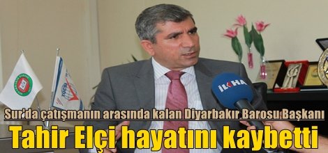 Diyarbakır Barosu Başkanı Tahir Elçi silahlı saldırıda hayatını kaybetti