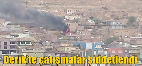 Derik’te çatışmalar şiddetlendi