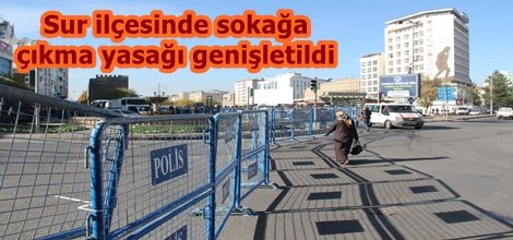 Sur ilçesinde sokağa çıkma yasağı genişletildi