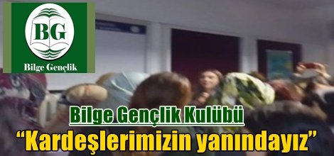 Bilge Gençlik Kulübü, “Kardeşlerimizin yanındayız”
