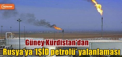 Güney Kürdistan'dan Rusya’ya ‘IŞİD petrolü’ yalanlaması