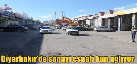 Diyarbakır’da sanayi esnafı kan ağlıyor