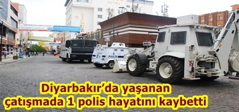 Diyarbakır’da yaşanan çatışmada 1 polis hayatını kaybetti