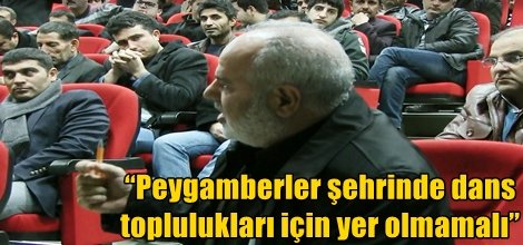 “Peygamberler şehrinde dans toplulukları için yer olmamalı”