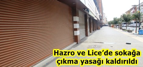 Hazro ve Lice’de sokağa çıkma yasağı kaldırıldı