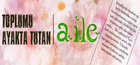 Toplumu Ayakta Tutan, Aile!