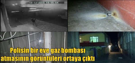 Polisin bir eve gaz bombası atmasının görüntüleri ortaya çıktı