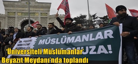 ‘Üniversiteli Müslümanlar’ Beyazıt Meydanı’nda toplandı