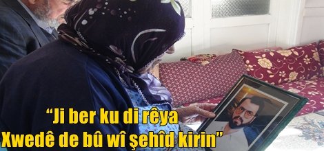 “Ji ber ku di rêya Xwedê de bû wî şehîd kirin”