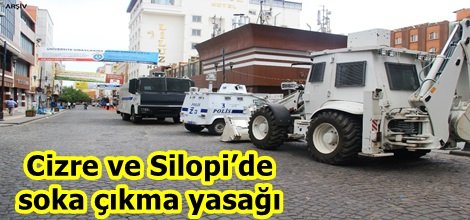 Cizre ve Silopi’de soka çıkma yasağı