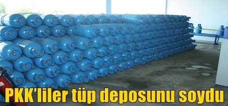 PKK’liler tüp deposunu soydu