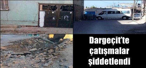 Dargeçit’te çatışmalar şiddetlendi
