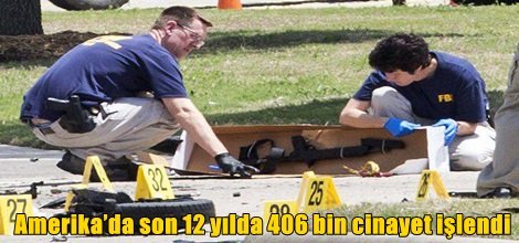 Amerika’da son 12 yılda 406 bin cinayet işlendi