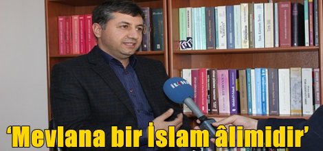 ‘Mevlana bir İslam âlimidir’