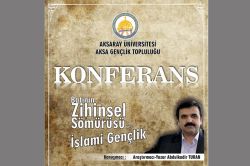 ASÜ’de “Batının Zihinsel Sömürüsü ve İslami Gençlik” konferansı yapılacak