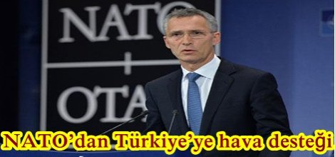 NATO’dan Türkiye’ye hava desteği