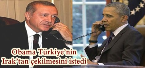 Obama Türkiye’nin Irak’tan çekilmesini istedi