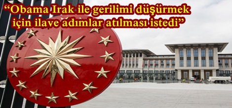Obama Irak ile gerilimi düşürmek için ilave adımlar atılması istedi