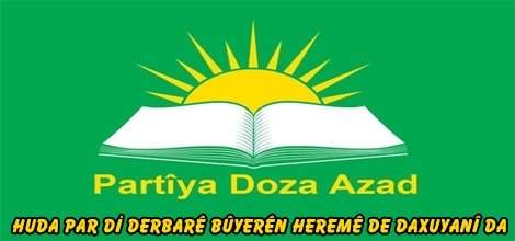 HUDA PAR di derbarê bûyerên heremê de daxuyanî da