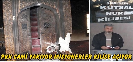 PKK cami yakıyor misyonerler kilise açıyor