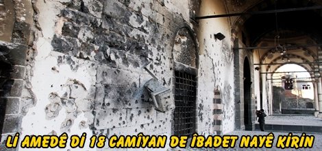 Li Amedê di 18 camîyan de îbadet nayê kirin