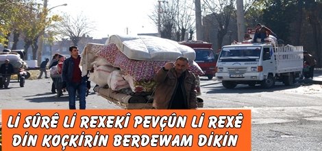 Li Sûrê li rexekî pevçûn Li rexê din koçkirin berdewam dikin