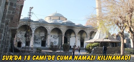 Sur’da 18 Cami’de Cuma Namazı kılınamadı