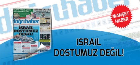 israil DOSTUMUZ DEĞİL!