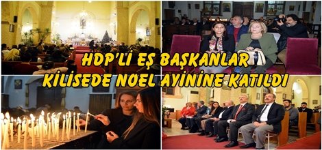 HDP’li Eş Başkanlar Kilisede Noel ayinine katıldı