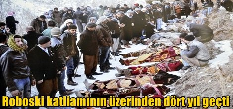 Roboski katliamının üzerinden dört yıl geçti