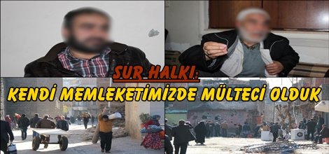 Sur halkı: Kendi memleketimizde mülteci olduk