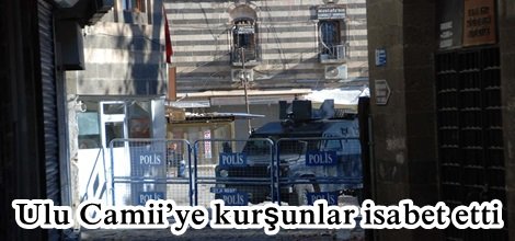 Ulu Camii’ye kurşunlar isabet etti