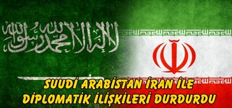 Suudi Arabistan İran ile diplomatik ilişkileri durdurdu