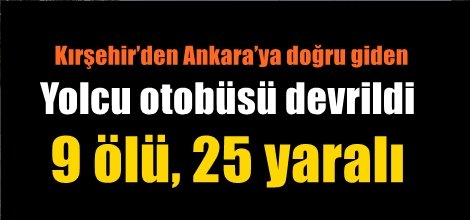 Yolcu otobüsü devrildi: 9 ölü