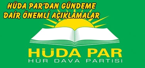 HÜDA PAR’dan gündeme dair önemli açıklamalar