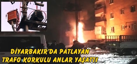 Diyarbakır’da patlayan trafo korkulu anlar yaşattı