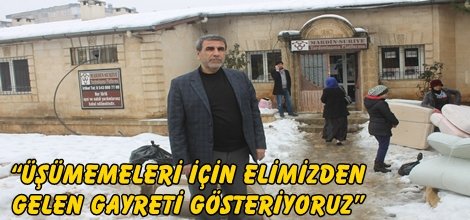 “Üşümemeleri için elimizden gelen gayreti gösteriyoruz”